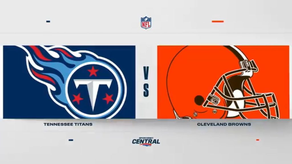 Tennessee Titans at Cleveland Browns: How to Watch, Listen and